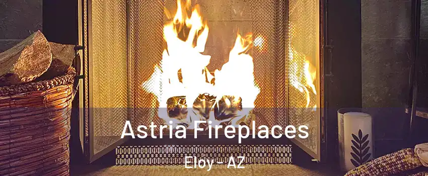  Astria Fireplaces Eloy - AZ