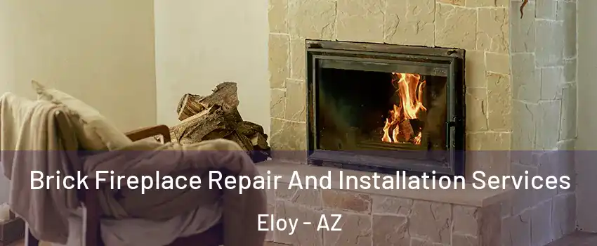  Brick Fireplace Repair And Installation Services Eloy - AZ