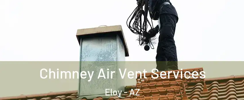  Chimney Air Vent Services Eloy - AZ