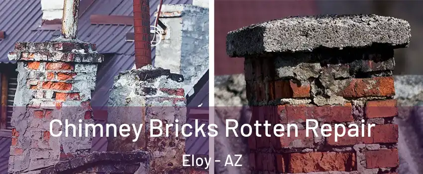  Chimney Bricks Rotten Repair Eloy - AZ