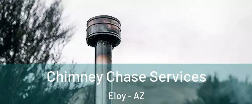  Chimney Chase Services Eloy - AZ
