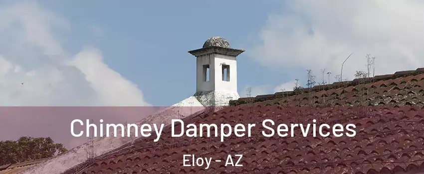  Chimney Damper Services Eloy - AZ