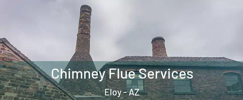  Chimney Flue Services Eloy - AZ