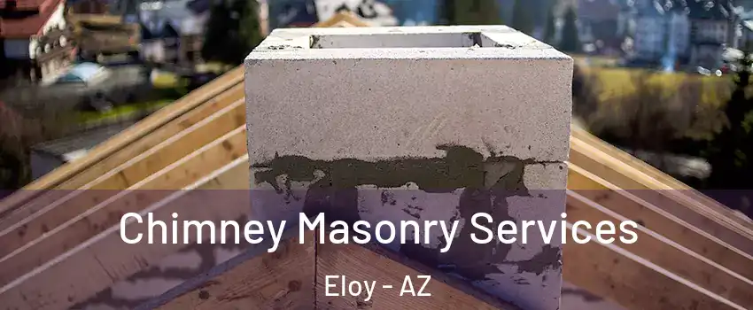  Chimney Masonry Services Eloy - AZ