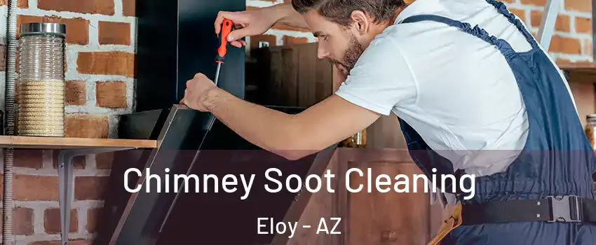  Chimney Soot Cleaning Eloy - AZ