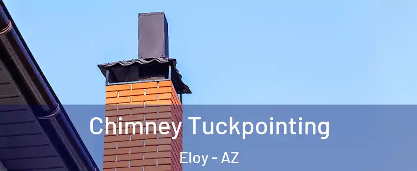  Chimney Tuckpointing Eloy - AZ