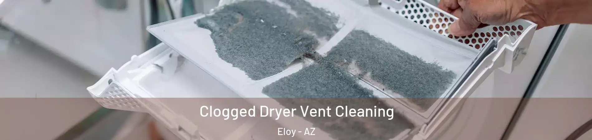  Clogged Dryer Vent Cleaning Eloy - AZ