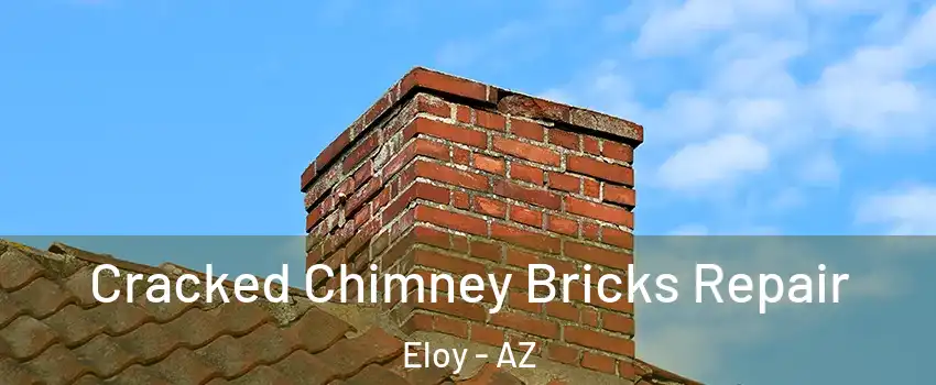  Cracked Chimney Bricks Repair Eloy - AZ