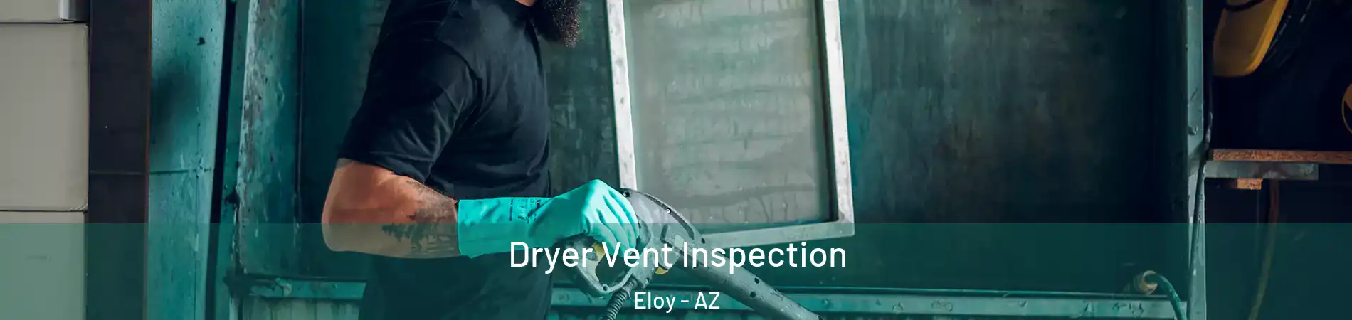  Dryer Vent Inspection Eloy - AZ