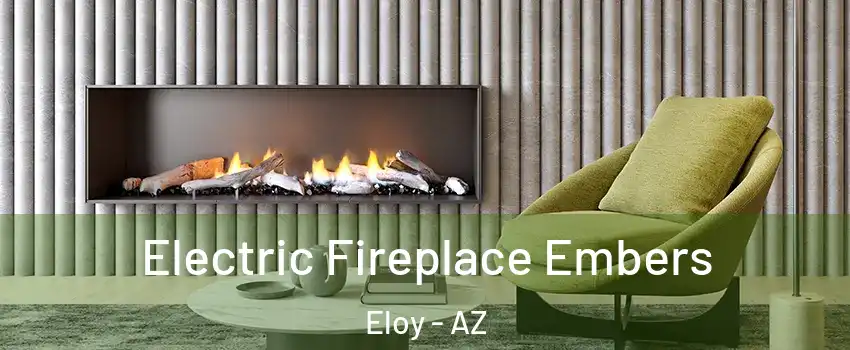  Electric Fireplace Embers Eloy - AZ