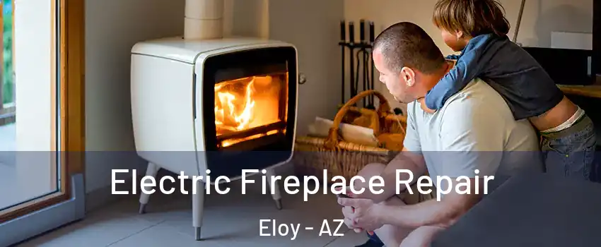  Electric Fireplace Repair Eloy - AZ