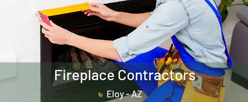  Fireplace Contractors Eloy - AZ