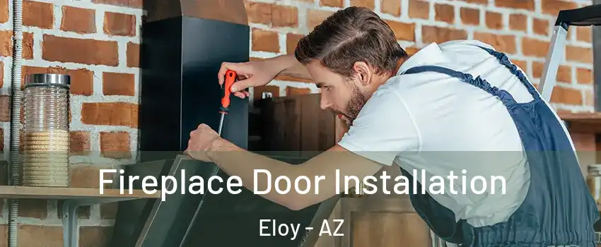  Fireplace Door Installation Eloy - AZ