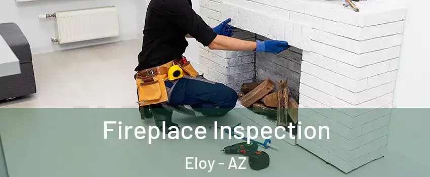  Fireplace Inspection Eloy - AZ