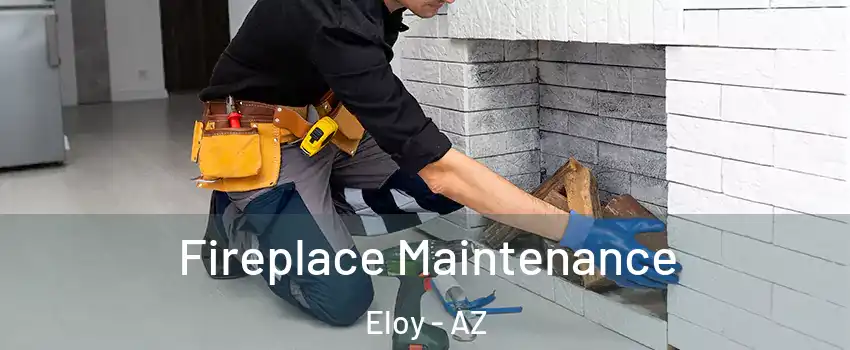  Fireplace Maintenance Eloy - AZ