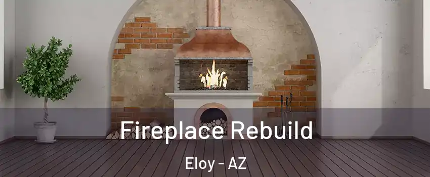  Fireplace Rebuild Eloy - AZ