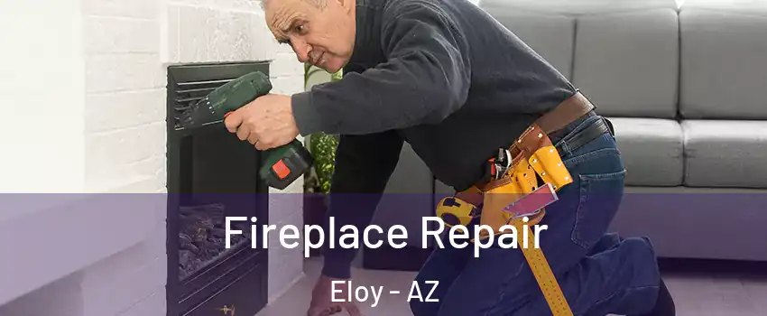  Fireplace Repair Eloy - AZ