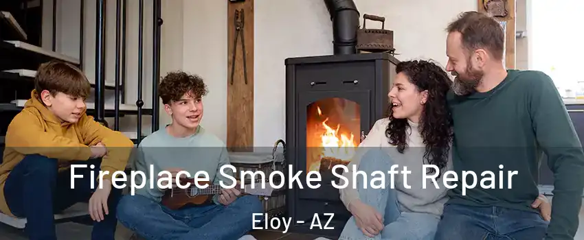  Fireplace Smoke Shaft Repair Eloy - AZ