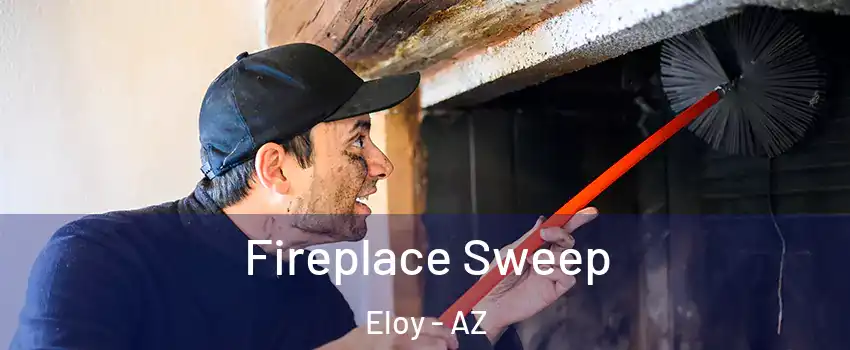 Fireplace Sweep Eloy - AZ