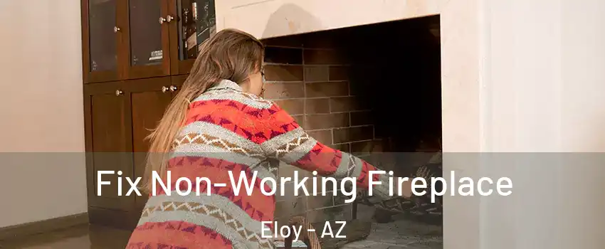  Fix Non-Working Fireplace Eloy - AZ