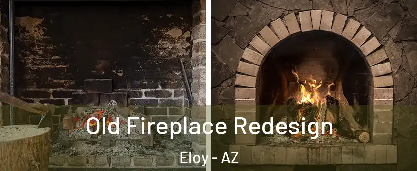 Old Fireplace Redesign Eloy - AZ