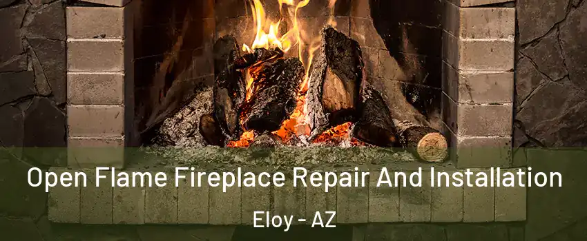  Open Flame Fireplace Repair And Installation Eloy - AZ