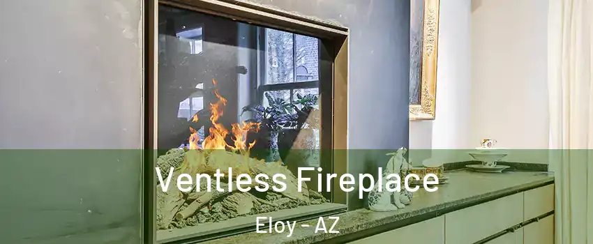  Ventless Fireplace Eloy - AZ