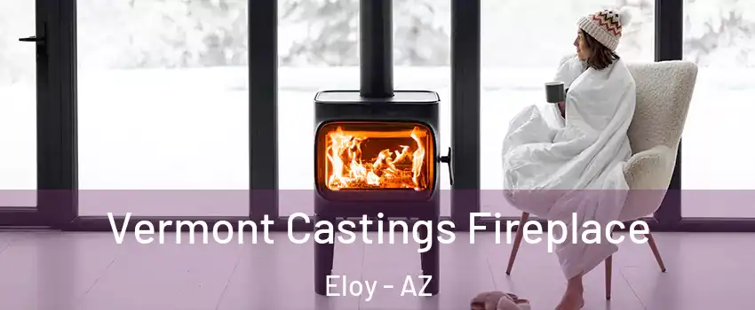  Vermont Castings Fireplace Eloy - AZ